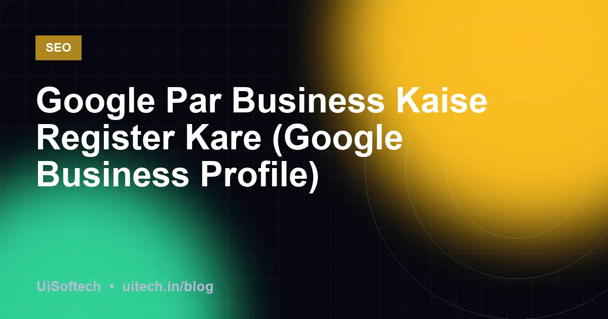 Google Par Business Kaise Register Kare (Google Business Profile)